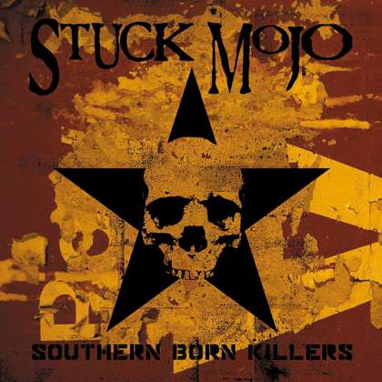 Stuck Mojo - Southern Born Killers cover