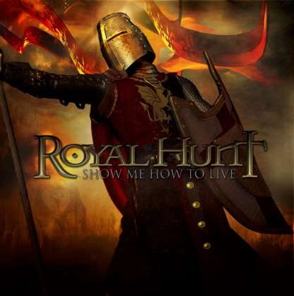 Royal Hunt - Show Me How To Live cover