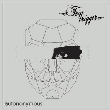 Trip Trigger - Autononymous EP