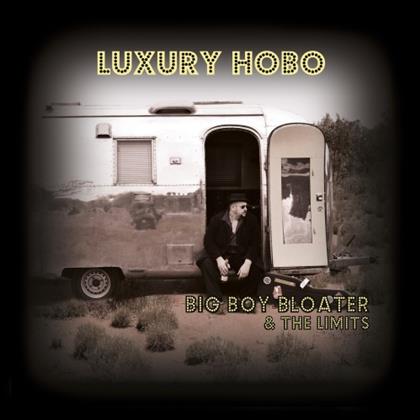 Big Boy Bloater and The LiMiTs - Luxury Hobo cover