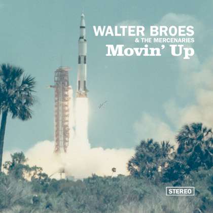 Walter Broes & The Mercenaries - Movin' Up cover