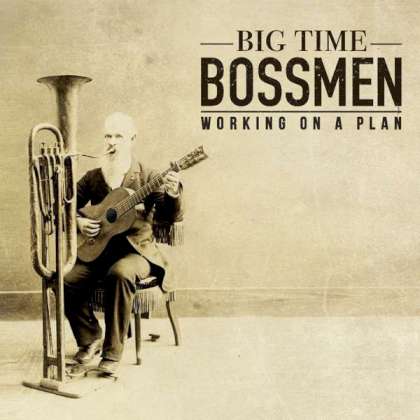 Big Time Bossmen - Working On A Plan cover