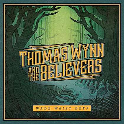 Thomas Wynn And The Believers – Wade Waist Deep cover