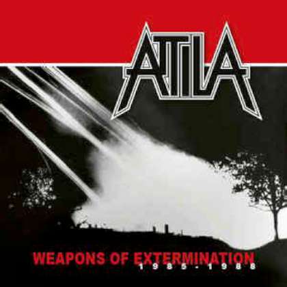 Attila - Weapons Of Extermination 1985-1988 cover