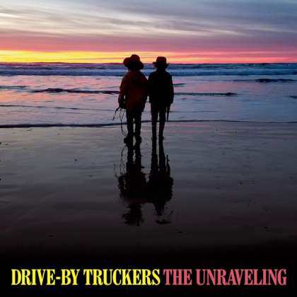 Drive-By Truckers - The Unraveling cover