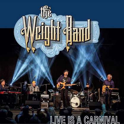 The Weight Band - Live Is A Carnival cover