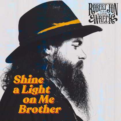 Robert Jon & The Wreck - Shine A Light On Me Brother cover