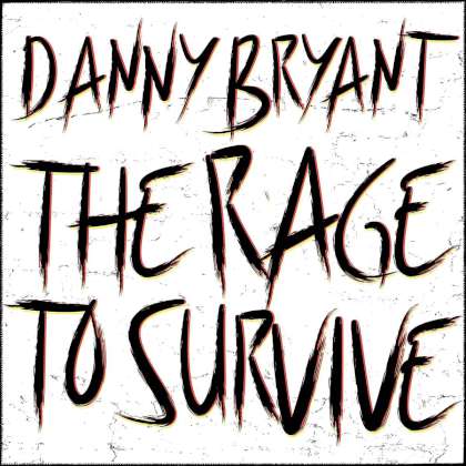 Danny Bryant - The Rage To Survive cover