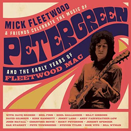 Mick Fleetwood & Friends Celebrate The Music Of Peter Green And The Early Years Of Fleetwood Mac cover