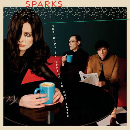 Sparks - The Girl is Crying in Her Latte cover