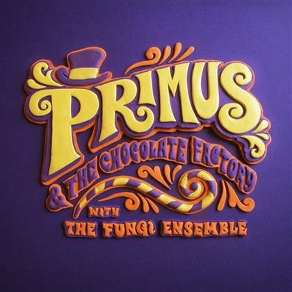Primus And The Chocalte Factory With The Fungi Ensemble cover