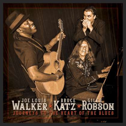 Joe Louis Walker, Bruce Katz & Giles Robson - Journeys To The Heart Of The Blues cover