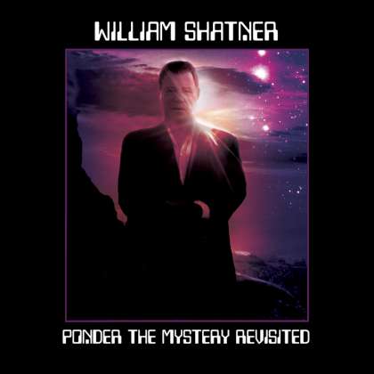 William Shatner - Ponder The Mystery Revisited cover
