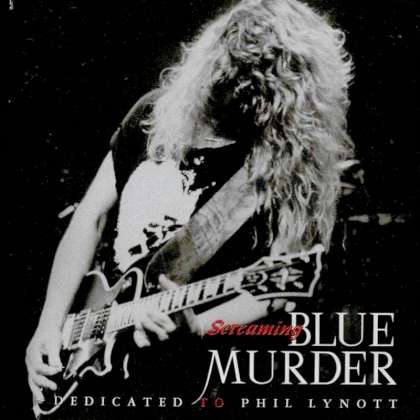Blue Murder - Screaming Blue Murder-Dedicated To Phil Lynott cover