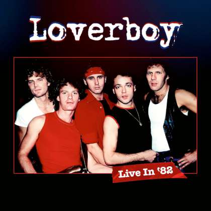 Loverboy - Live In '82 albumcover