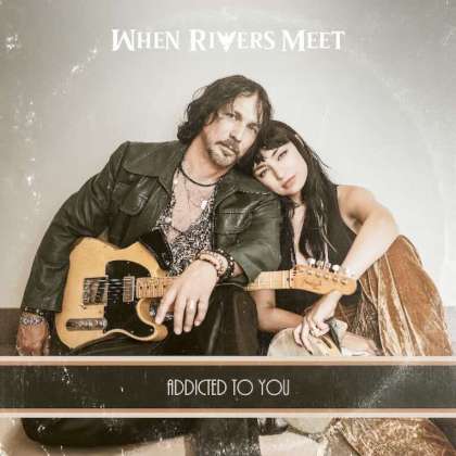 When Rivers Meet-Addicted To You albumcover